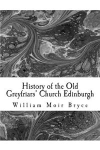 History of the Old Greyfriars' Church Edinburgh