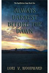 Always Darkest Before the Dawn
