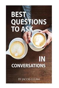 Best Questions to Ask in Conversations
