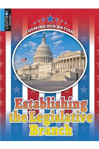 Establishing the Legislative Branch