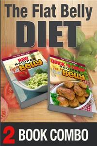 Quick 'n Cheap Recipes for a Flat Belly and Raw Recipes for a Flat Belly