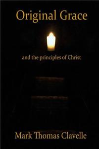 Original Grace and The Principles of Christ