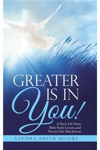 Greater Is in You!