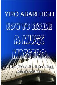 How to Become a Music Maestro