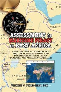 ASSESSMENT of MARITIME PIRACY in EAST AFRICA