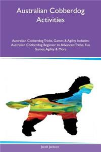 Australian Cobberdog Activities Australian Cobberdog Tricks, Games & Agility Includes: Australian Cobberdog Beginner to Advanced Tricks, Fun Games, Agility & More