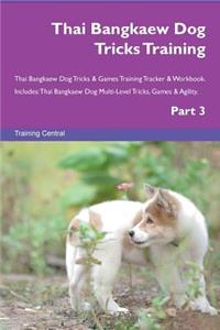 Thai Bangkaew Dog Tricks Training Thai Bangkaew Dog Tricks & Games Training Tracker & Workbook. Includes