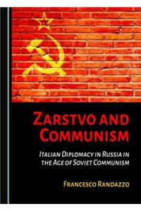 Zarstvo and Communism: Italian Diplomacy in Russia in the Age of Soviet Communism
