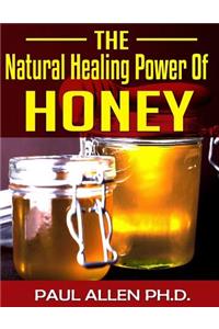 The Natural Healing Power Of Honey