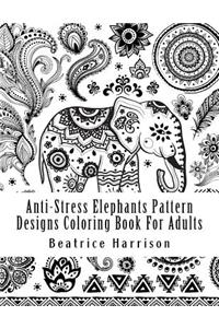 Anti-Stress Elephants Pattern Designs Coloring Book for Adults: Exquisite Elephants, Peacocks, Butterflies, and More Elegant Animal Designs for Adults to Enjoy for Coloring and Relaxation