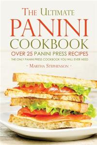 The Ultimate Panini Cookbook - Over 25 Panini Press Recipes
