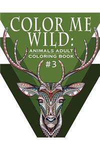 Color Me Wild: Adult Coloring Book