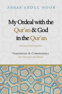 My Ordeal with the Qur'an and God in the Qur'an