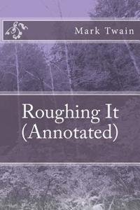 Roughing It (Annotated)