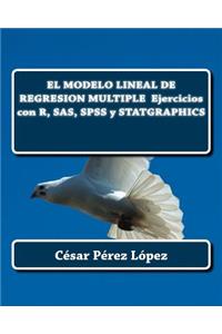 El Modelo Lineal de Regresion Multiple Ejercicios Con R, SAS, SPSS y Statgraphics