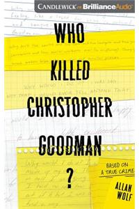 Who Killed Christopher Goodman?