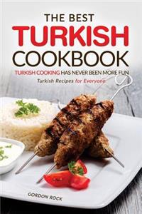 The Best Turkish Cookbook - Turkish Cooking Has Never Been More Fun: Turkish Recipes for Everyone