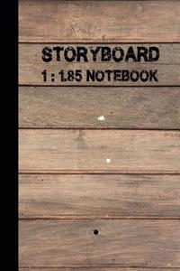 Storyboard Notebook: Large Print 1.85:1, 4 Panel Withs Narration Lines, 8.5 by 11 and 120 Pages, the Industry Standard for Storyboard Sketc