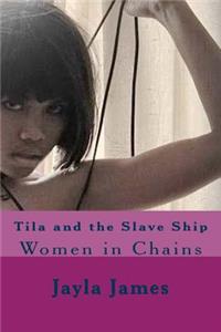 Tila and the Slave Ship