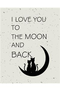 I Love You to The Moon and Back, Quote Inspiration Notebook, Dream Journal Diary
