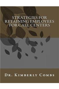 Strategies for Retaining Employees for Call Centers