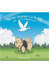 Secret Rescuer Lil Buddy and His Adventures