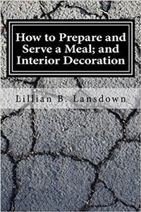 How to Prepare and Serve a Meal, and Interior Decoration