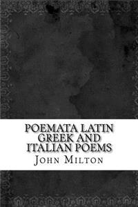 Poemata Latin Greek and Italian Poems