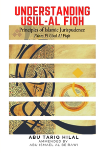 Understanding Usul al Fiqh (Principles of Islamic Jurispudence)