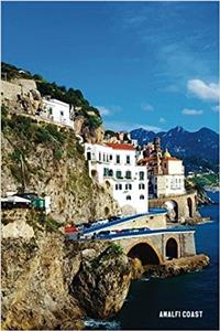 Amalfi Coast: 6'' X 9'' Lined Notebook Top 100 Wonders of the World Coverwork Book, Planner, Journal, Diary 120 Pages