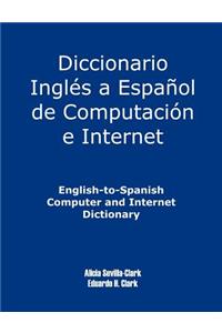 English-To-Spanish Computer and Internet Dictionary