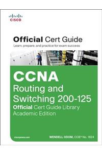 CCNA Routing and Switching 200-125 Official Cert Guide Library, Academic Edition