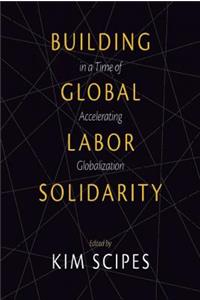 Building Global Labor Solidarity in a Time of Accelerating Globalization