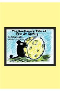 Cautionary Tale of Eric de Quincy