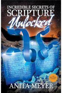 Incredible Secrets of Scripture Unlocked