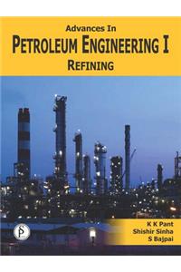 Advances in Petroleum Engineering-I, Refining