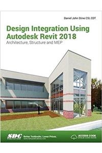 Design Integration Using Autodesk Revit 2018