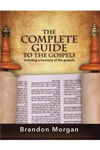 The Complete Guide To The Gospels