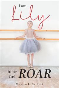 I Am Lily, Hear Me Roar