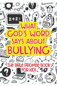 What God's Word Says about Bullying: The Bible Promise Book for Kids