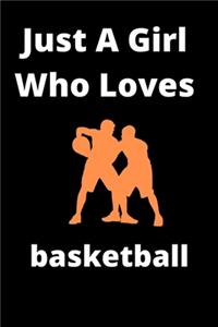 Just A Girl Who Loves Basketball