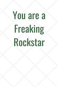 You are a Freaking Rockstar