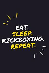 Eat. Sleep. Kickboxing. Repeat.