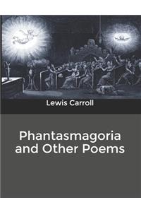 Phantasmagoria and Other Poems