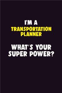 I'M A Transportation Planner, What's Your Super Power?