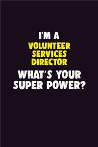 I'M A Volunteer Services Director, What's Your Super Power?