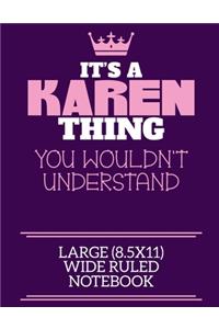 It's A Karen Thing You Wouldn't Understand Large (8.5x11) Wide Ruled Notebook