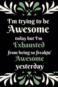 I'm trying to be awesome today