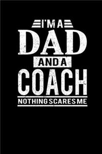 I'm A Dad And A Coach Nothing Scares Me