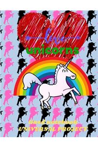 I LOVE UNICORN Lined Notebook 110 Pages